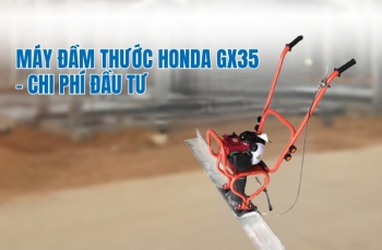 Máy đầm thước honda gx35 - Chi phí đầu tư